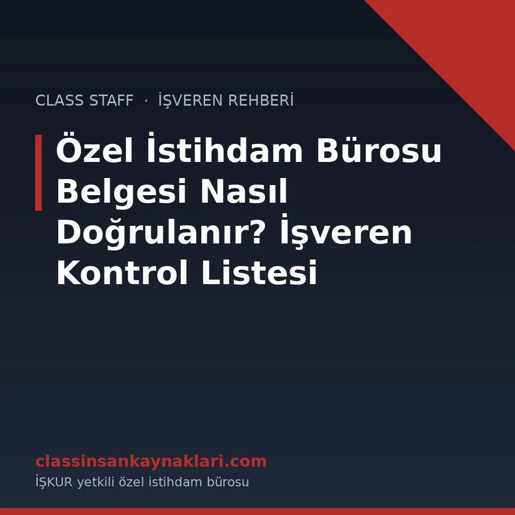 Özel İstihdam Bürosu Belgesi Nasıl Doğrulanır? İşveren Kontrol Listesi